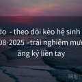 79sodo  - theo dõi kèo hệ sinh thái game 08-2025 –trải nghiệm mượt  » đăng ký liền tay