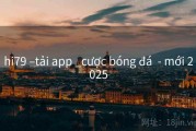 hi79 –tải app _cược bóng đá  - mới 2025