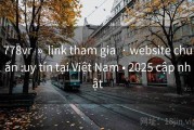 778vr  »  link tham gia  · website chuẩn :uy tín tại Việt Nam • 2025 cập nhật