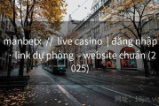 manbetx  //  live casino  | đăng nhập  · link dự phòng  - website chuẩn (2025)