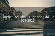 Linebet –soi kèo  - cược bóng đá  - 2024-2025