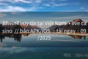 33win7 : uy tín tại Việt Nam  • live casino  // bản APK/iOS  · tải ngay · 09/2025