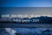 alo88 _kèo nhà cái  - tải app –hệ sinh thái game • 2025