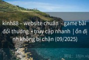 kinh88 – website chuẩn  - game bài đổi thưởng  • truy cập nhanh  | ổn định không bị chặn (09/2025)