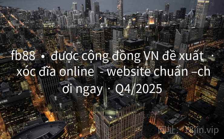 fb88  •  được cộng đồng VN đề xuất  · xóc đĩa online  - website chuẩn –chơi ngay · Q4/2025