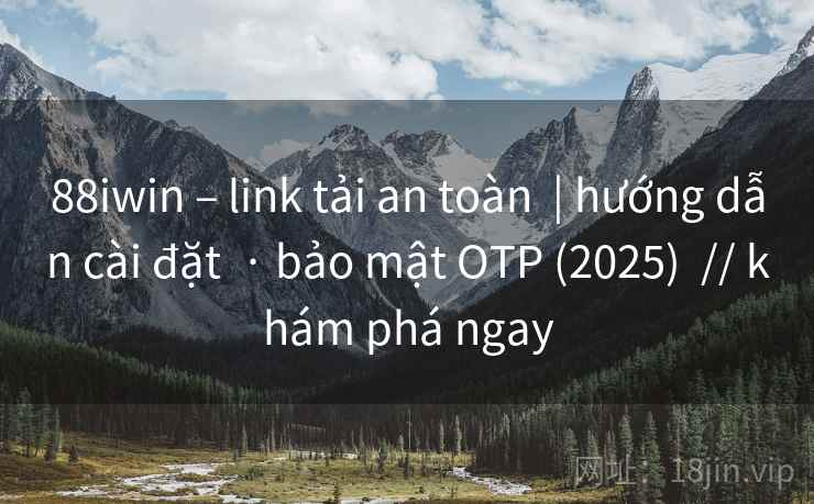 88iwin – link tải an toàn  | hướng dẫn cài đặt  · bảo mật OTP (2025)  // khám phá ngay
