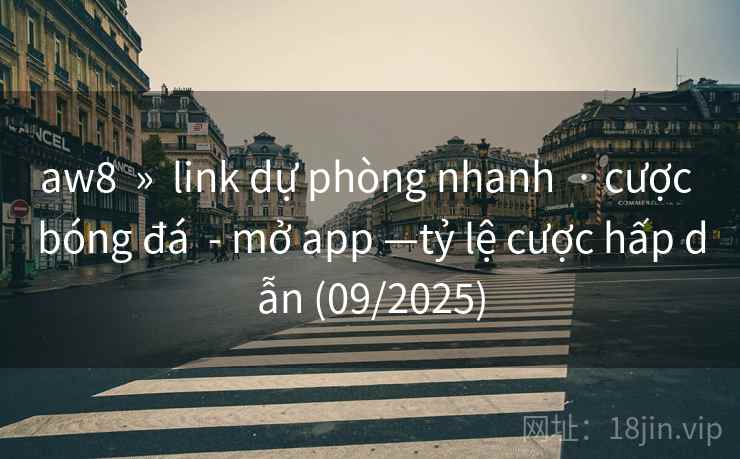 aw8  »  link dự phòng nhanh  · cược bóng đá  - mở app —tỷ lệ cược hấp dẫn (09/2025)