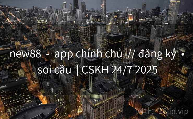 new88  -  app chính chủ  // đăng ký  • soi cầu  | CSKH 24/7 2025