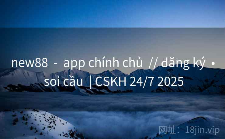new88  -  app chính chủ  // đăng ký  • soi cầu  | CSKH 24/7 2025