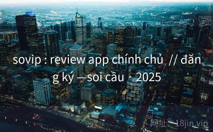 sovip : review app chính chủ  // đăng ký —soi cầu · 2025