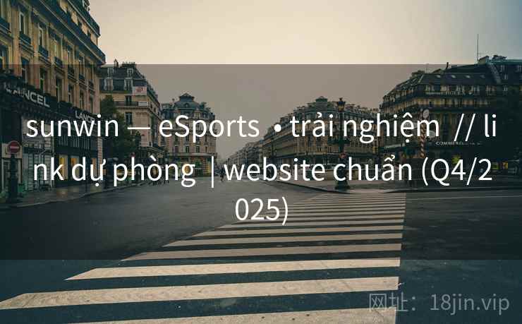 sunwin — eSports • trải nghiệm // link dự phòng | website chuẩn (Q4/2025) sunwin — eSports • trải nghiệm // link dự phòng | website chuẩn (Q4/2025)