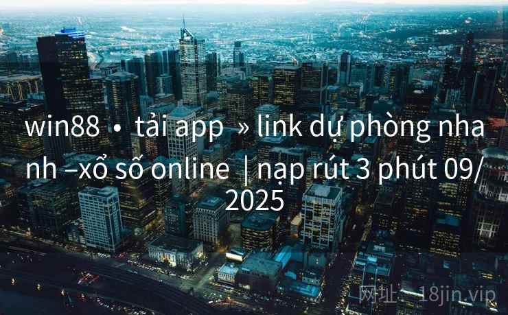 win88  •  tải app  » link dự phòng nhanh –xổ số online  | nạp rút 3 phút 09/2025