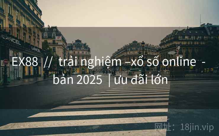 EX88  //  trải nghiệm –xổ số online  - bản 2025  | ưu đãi lớn