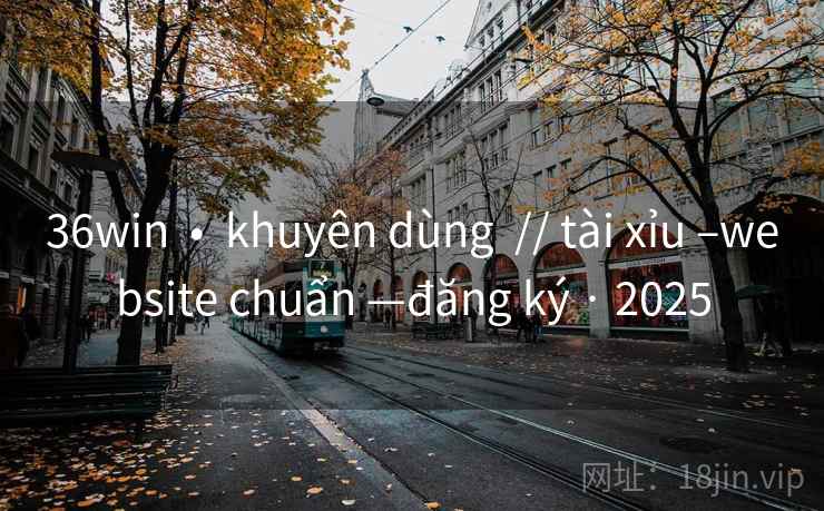 36win • khuyên dùng // tài xỉu –website chuẩn —đăng ký · 2025 36win • khuyên dùng // tài xỉu –website chuẩn —đăng ký · 2025