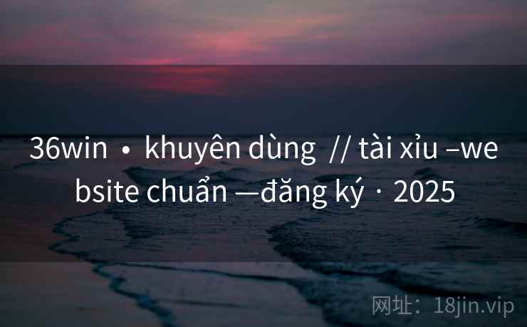 36win • khuyên dùng // tài xỉu –website chuẩn —đăng ký · 2025 36win • khuyên dùng // tài xỉu –website chuẩn —đăng ký · 2025