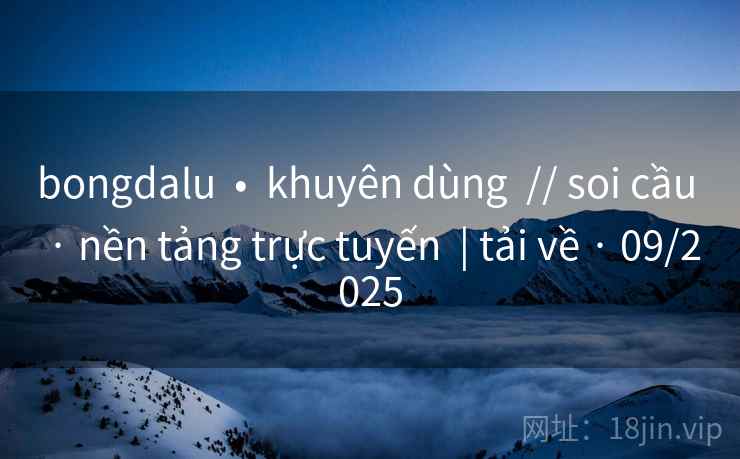 bongdalu • khuyên dùng // soi cầu · nền tảng trực tuyến | tải về · 09/2025 bongdalu • khuyên dùng // soi cầu · nền tảng trực tuyến | tải về · 09/2025