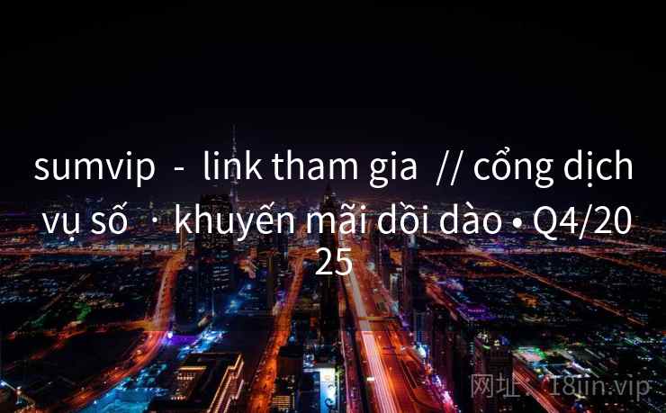sumvip - link tham gia // cổng dịch vụ số · khuyến mãi dồi dào • Q4/2025 sumvip - link tham gia // cổng dịch vụ số · khuyến mãi dồi dào • Q4/2025