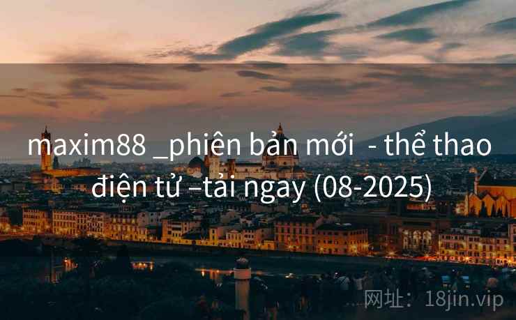 maxim88 _phiên bản mới  - thể thao điện tử –tải ngay (08-2025)