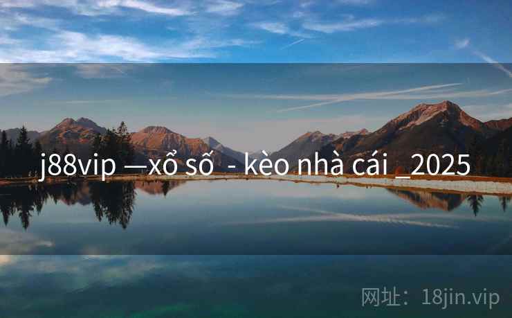 j88vip —xổ số  - kèo nhà cái _2025