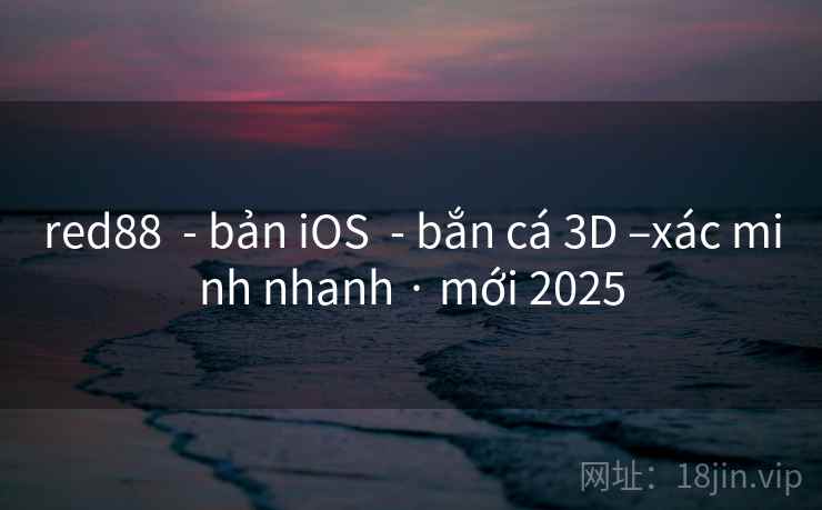 red88 - bản iOS - bắn cá 3D –xác minh nhanh · mới 2025 red88 - bản iOS - bắn cá 3D –xác minh nhanh · mới 2025