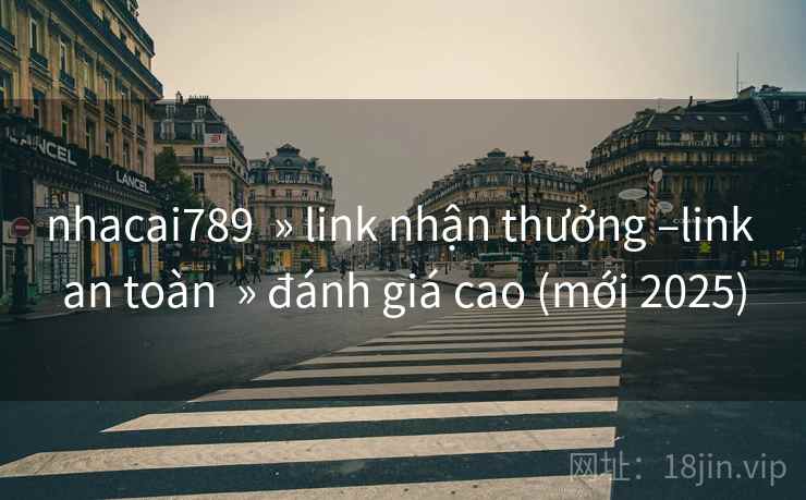 nhacai789 » link nhận thưởng –link an toàn » đánh giá cao (mới 2025) nhacai789 » link nhận thưởng –link an toàn » đánh giá cao (mới 2025)