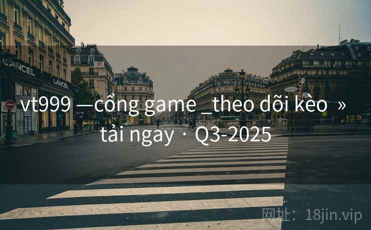vt999 —cổng game _theo dõi kèo » tải ngay · Q3-2025 vt999 —cổng game _theo dõi kèo » tải ngay · Q3-2025