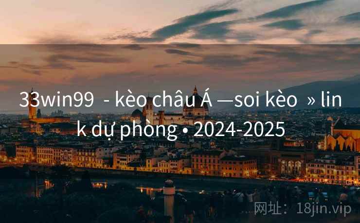 33win99  - kèo châu Á —soi kèo  » link dự phòng • 2024-2025