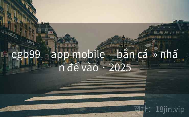egb99 - app mobile —bắn cá » nhấn để vào · 2025 egb99 - app mobile —bắn cá » nhấn để vào · 2025