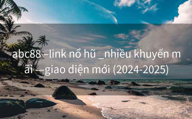 abc88 –link nổ hũ _nhiều khuyến mãi —giao diện mới (2024-2025) abc88 –link nổ hũ _nhiều khuyến mãi —giao diện mới (2024-2025)