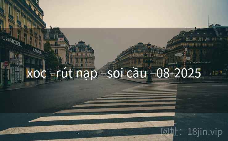 xoc –rút nạp –soi cầu –08-2025 xoc –rút nạp –soi cầu –08-2025