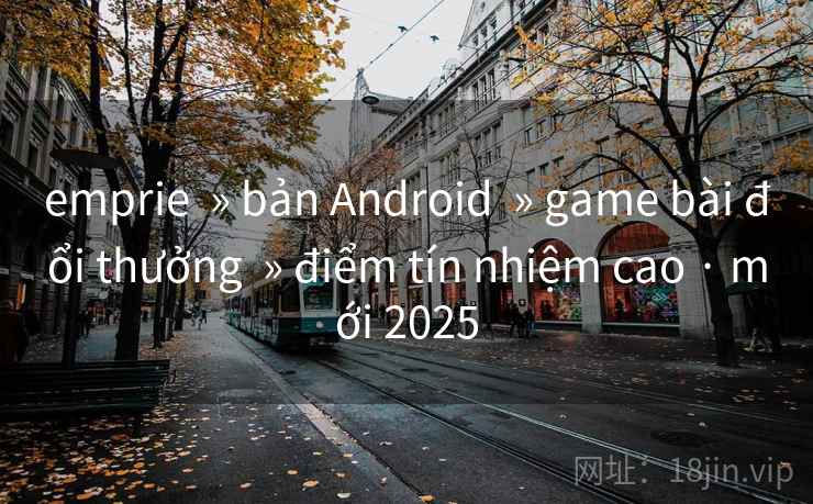 emprie » bản Android » game bài đổi thưởng » điểm tín nhiệm cao · mới 2025 emprie » bản Android » game bài đổi thưởng » điểm tín nhiệm cao · mới 2025